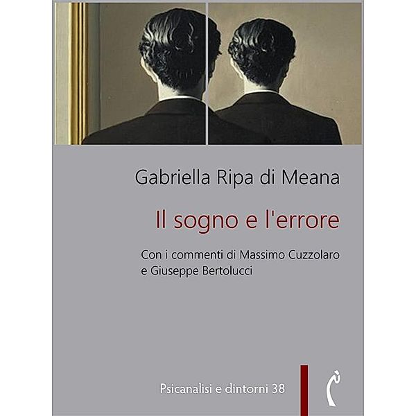 Il sogno e l'errore / Psicanalisi e dintorni Bd.38, Gabriella Ripa Di Meana, Massimo Cuzzolaro, Giuseppe Bertolucci