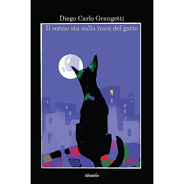 Il sonno sta sulla nuca del gatto, Diego Carlo Grangetti