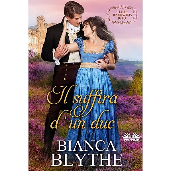 Il Suffira D'Un Duc, Bianca Blythe