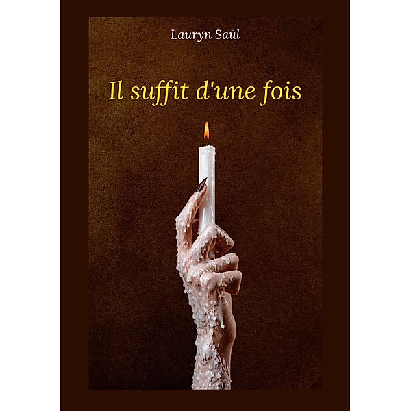 Il suffit d'une fois, Lauryn Saül