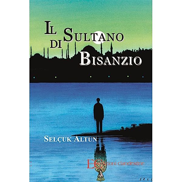 Il sultano di Bisanzio, Selcuk Altun