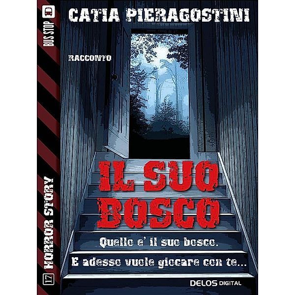 Il suo bosco / Horror Story, Catia Pieragostini