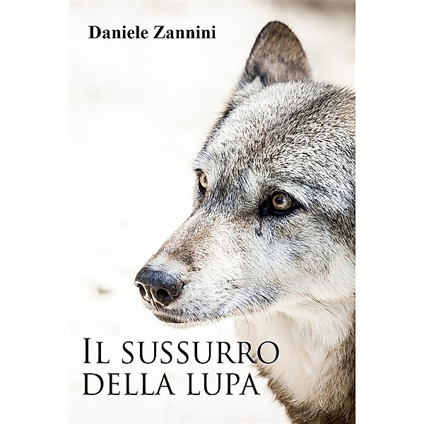 Il sussurro della lupa, Daniele Zannini