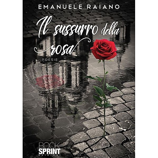 Il sussurro della rosa, Emanuele Raiano