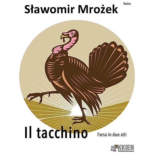 Il tacchino / Teatro Bd.11, Slawomir Mrozek