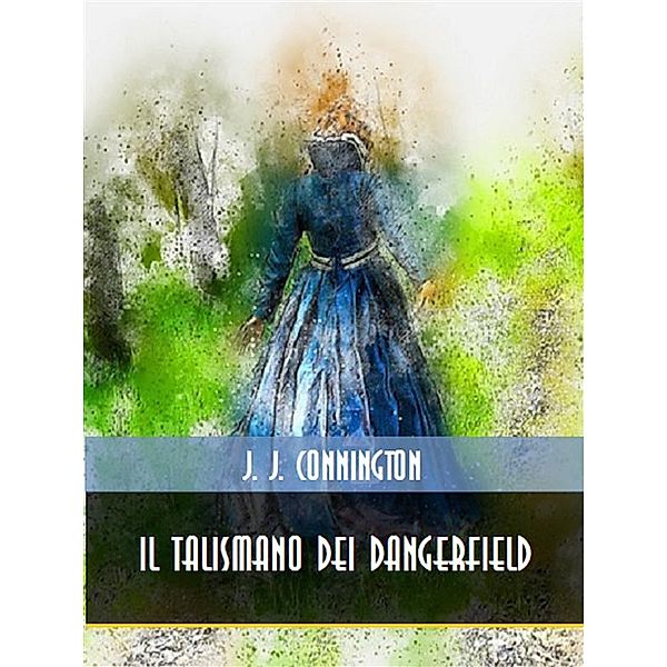 Il talismano dei Dangerfield, J. J. Connington