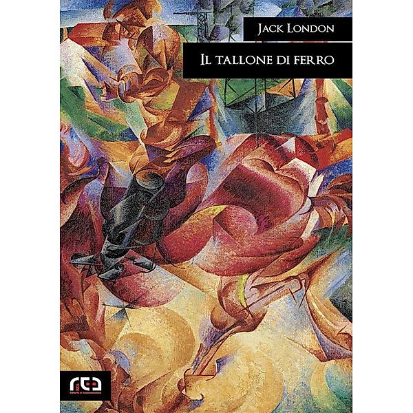 Il tallone di ferro / Classici Bd.429, Jack London