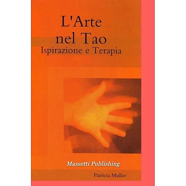 Il Tao nell'Arte Ispirazione e Terapia, Patricia Müller