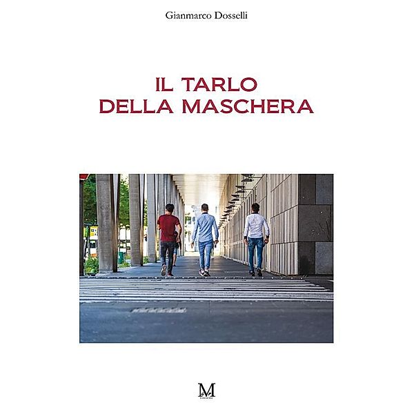 Il tarlo della maschera, Gianmarco Dosselli