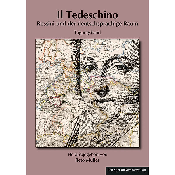 Il Tedeschino. Rossini und der deutschsprachige Raum