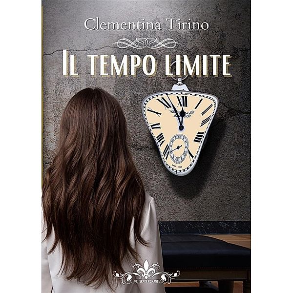 Il tempo limite / Literary Romance, Clementina Tirino