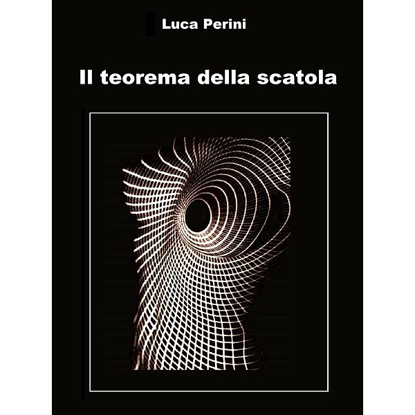 Il teorema della scatola, Luca Perini