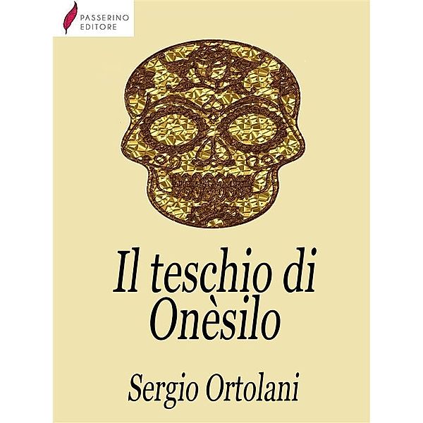 Il teschio di Onèsilo, Sergio Ortolani