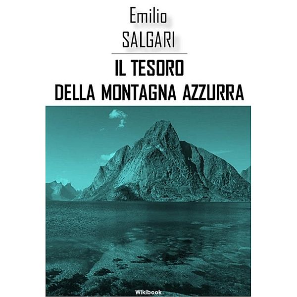 Il tesoro della Montagna Azzura, Emilio Salgari
