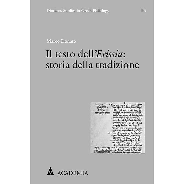 Il testo dell´Erissia: storia della tradizione / Diotima. Studies in Greek Philology Bd.6, Marco Donato