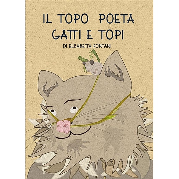 Il Topo Poeta - Gatti e Topi, Elisabetta Fontani