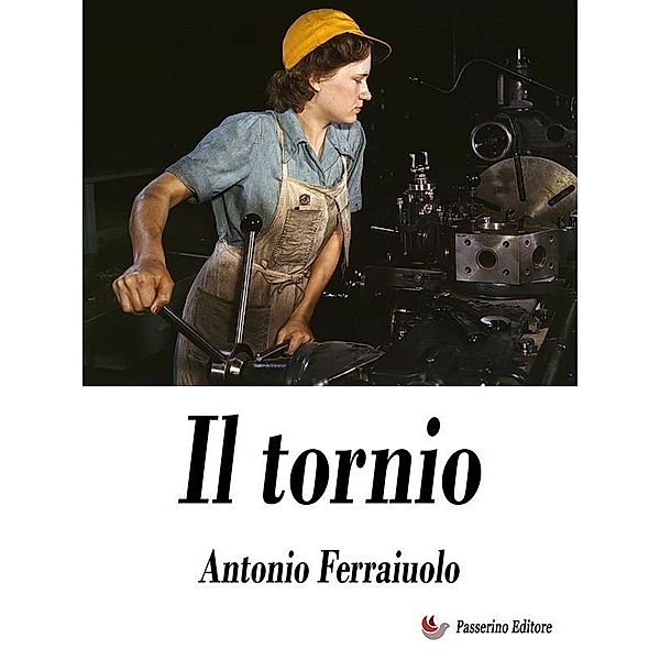 Il tornio, Antonio Ferraiuolo