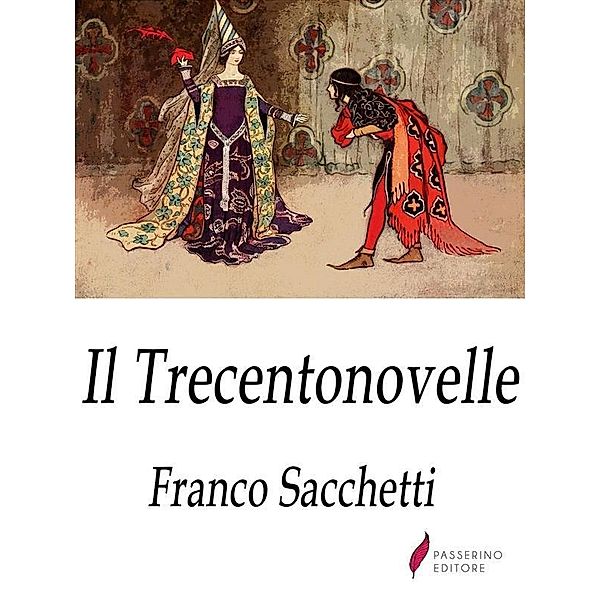 Il Trecentonovelle, Franco Sacchetti