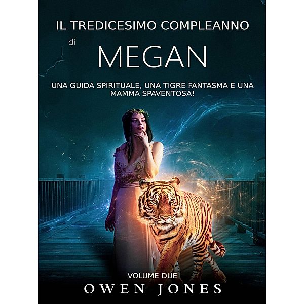 Il Tredicesimo Compleanno  Di Megan (La Serie di Megan, #2) / La Serie di Megan, Owen Jones