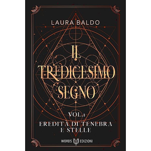 Il Tredicesimo Segno - Eredità di Tenebra e Stelle, Laura Baldo