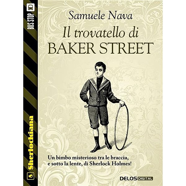 Il trovatello di Baker Street / Sherlockiana Bd.8, Samuele Nava