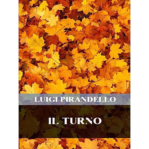 Il turno, Luigi Pirandello