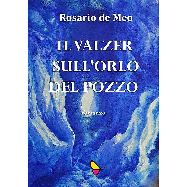 Il valzer sull'orlo del pozzo, Rosario de Meo