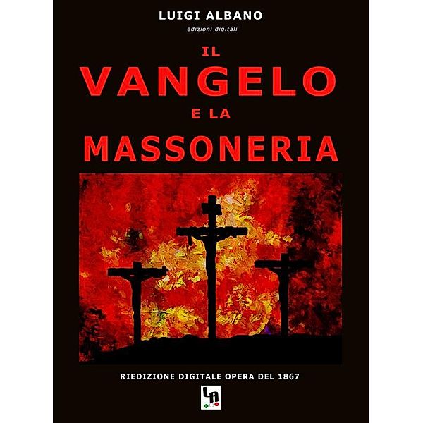 Il Vangelo e la Massoneria, Luigi Albano