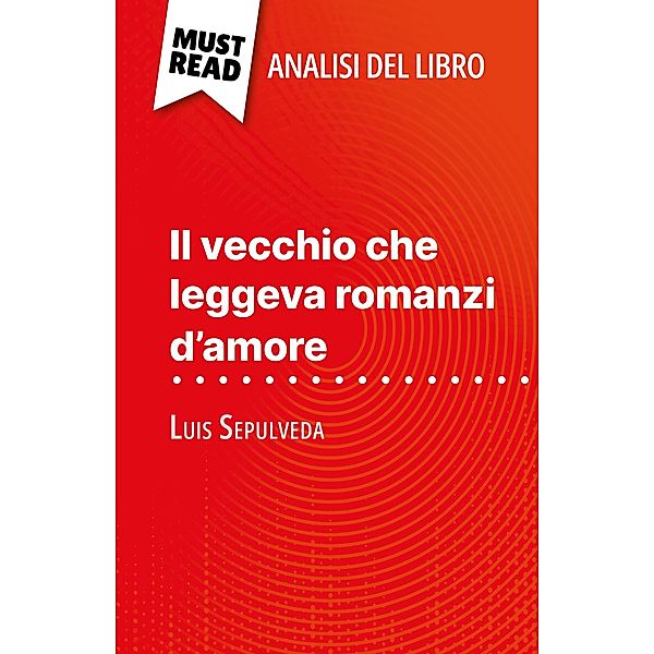 Il vecchio che leggeva romanzi d'amore di Luis Sepulveda (Analisi del libro), Sarah Leo