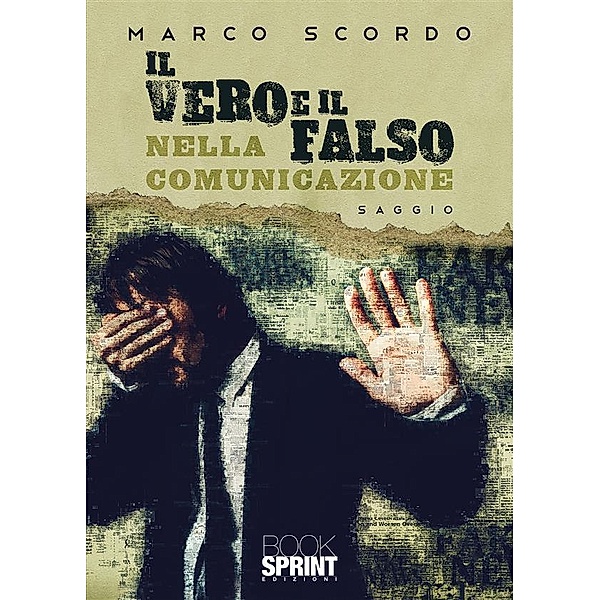 Il vero e il falso nella comunicazione, Marco Scordo