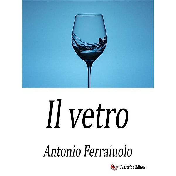 Il vetro, Antonio Ferraiuolo