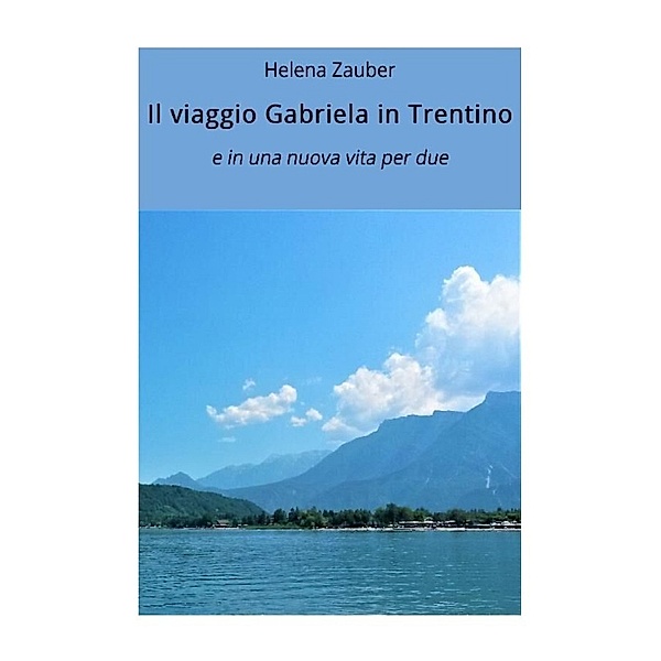 Il viaggio di Gabriela in Trentino, Helena Zauber