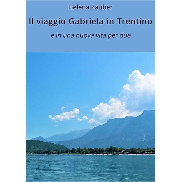 Il viaggio Gabriela in Trentino, Helena Zauber