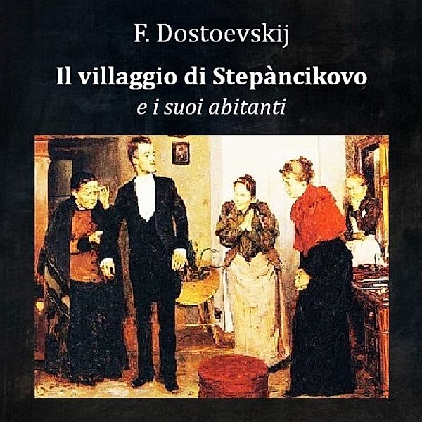 Il villaggio di Stepànčikovo e i suoi abitanti, valter zanardi