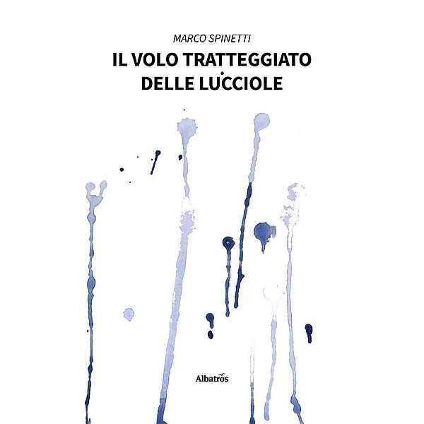 Il volo tratteggiato delle lucciole, Marco Spinetti