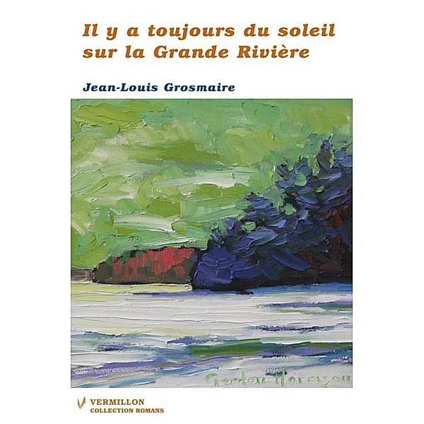 Il y a toujours du soleil sur la Grande Riviere, Jean-Louis Grosmaire