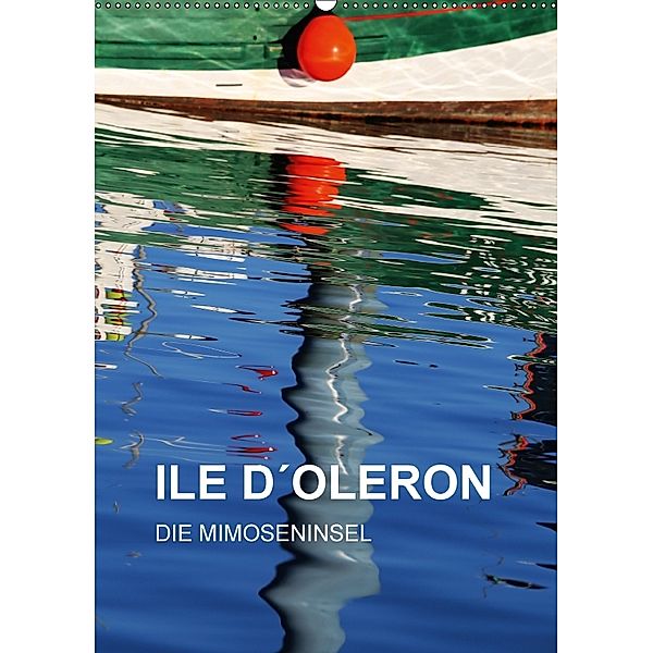 ILE D OLERON - DIE MIMOSENINSEL (Wandkalender 2018 DIN A2 hoch), Reinhard Sock
