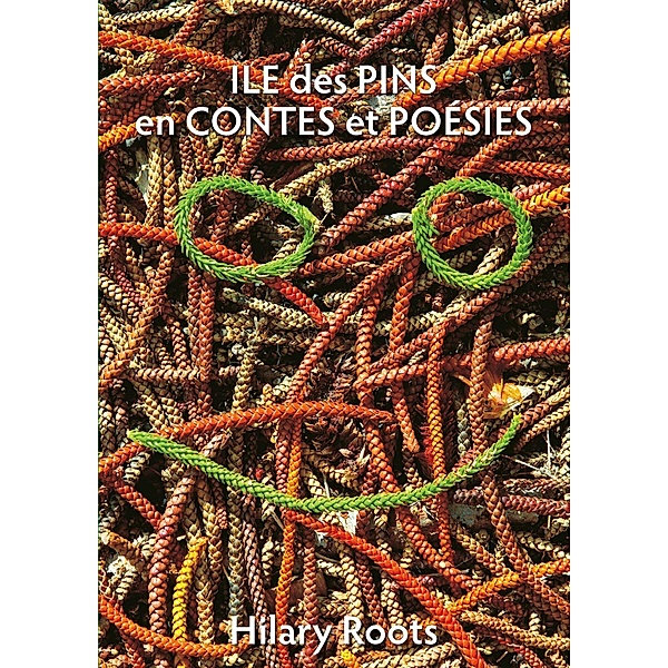 Ile des Pins en Contes et Poésies, Hilary Roots