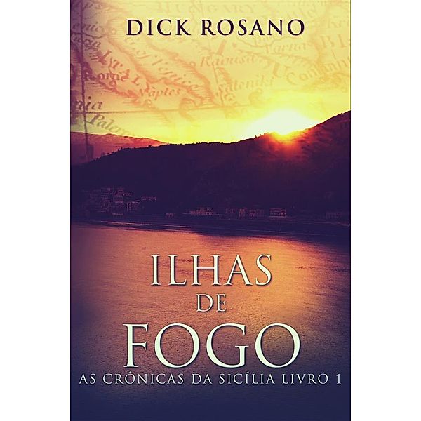 Ilhas de Fogo / As Crônicas da Sicília Bd.1, Dick Rosano