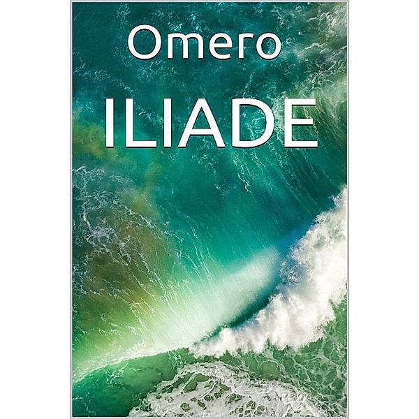 Iliade, Omero