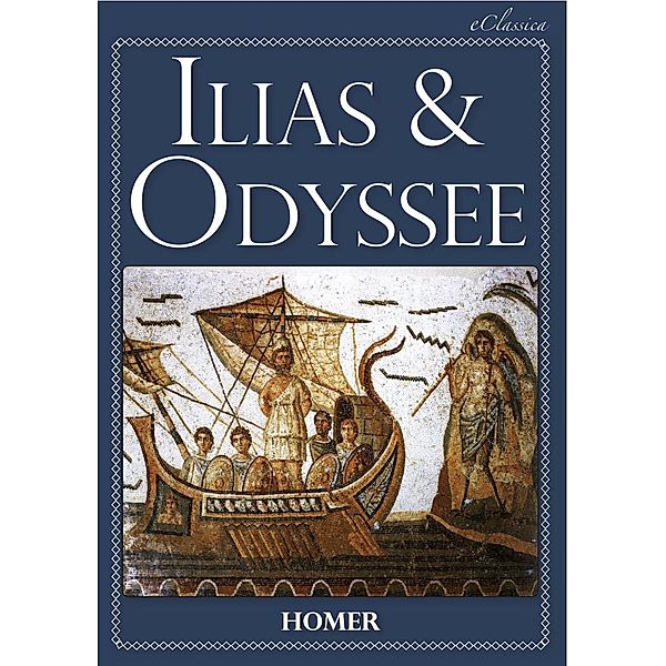 Ilias & Odyssee (Vollständige deutsche Ausgabe, speziell für elektronische Lesegeräte), Homer