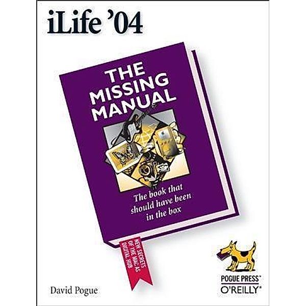 iLife '05: The Missing Manual, David Pogue