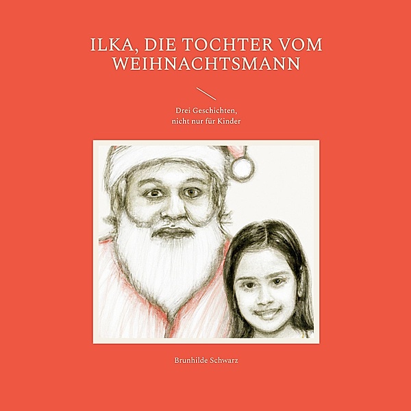Ilka, die Tochter vom Weihnachtsmann, Brunhilde Schwarz