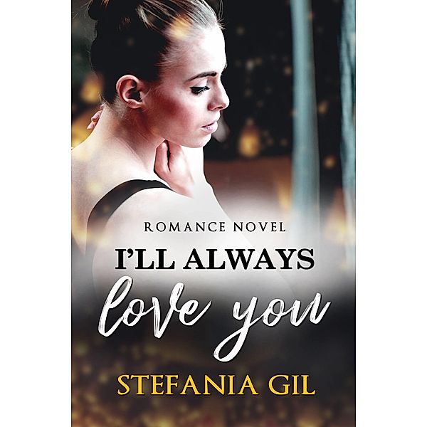 I'll Always Love You, Stefania Gil