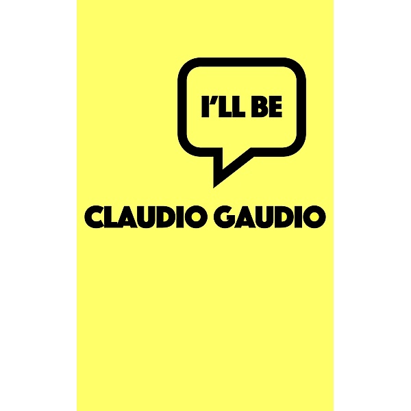 I'll Be, Claudio Gaudio