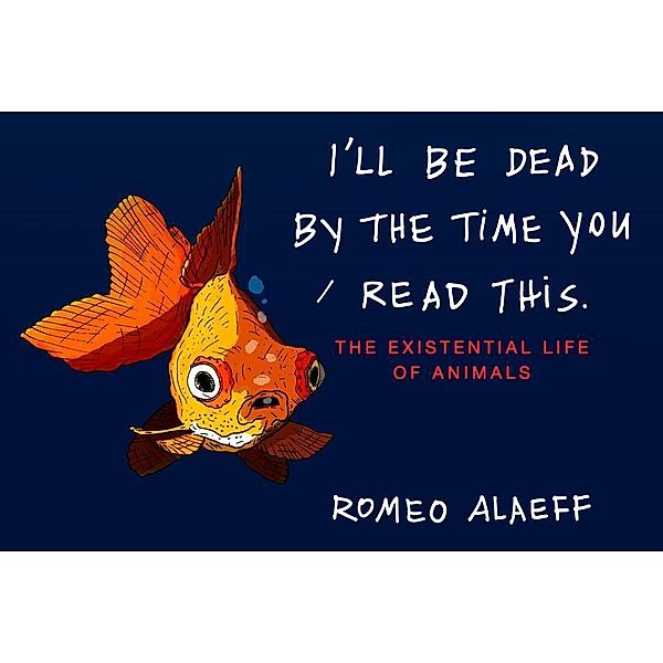 I'll Be Dead by the Time You Read This, Romeo Alaeff
