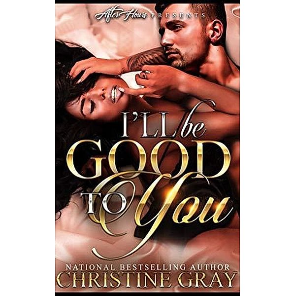 I'll Be Good To You, Christine Gray