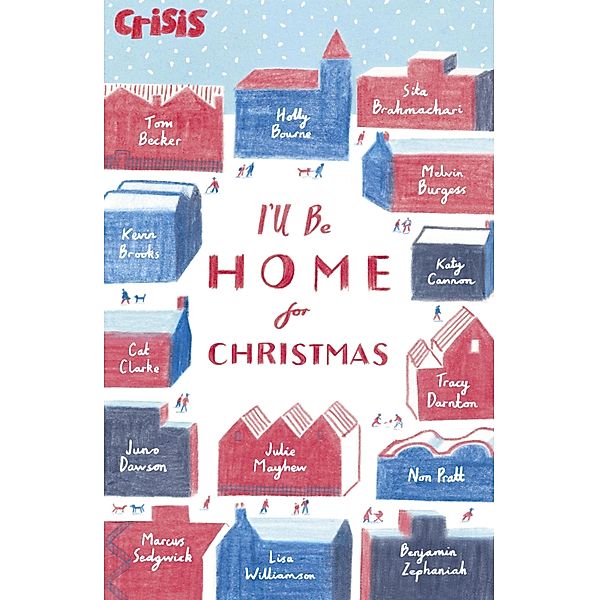 I'll Be Home for Christmas, Tom Becker, Lisa Williamson, Benjamin Zephaniah, Holly Bourne, Sita Brahmachari, Melvin Burgess, Katy Cannon, Cat Clarke, Juno Dawson, Julie Mayhew, Non Pratt