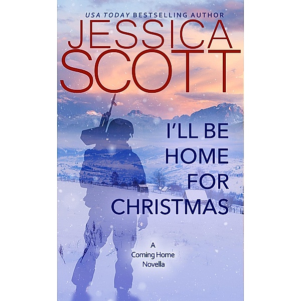 I'll Be Home For Christmas (Coming Home, #2) / Coming Home, Jessica Scott