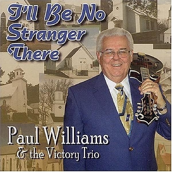 I'Ll Be No Stranger There, Paul Williams